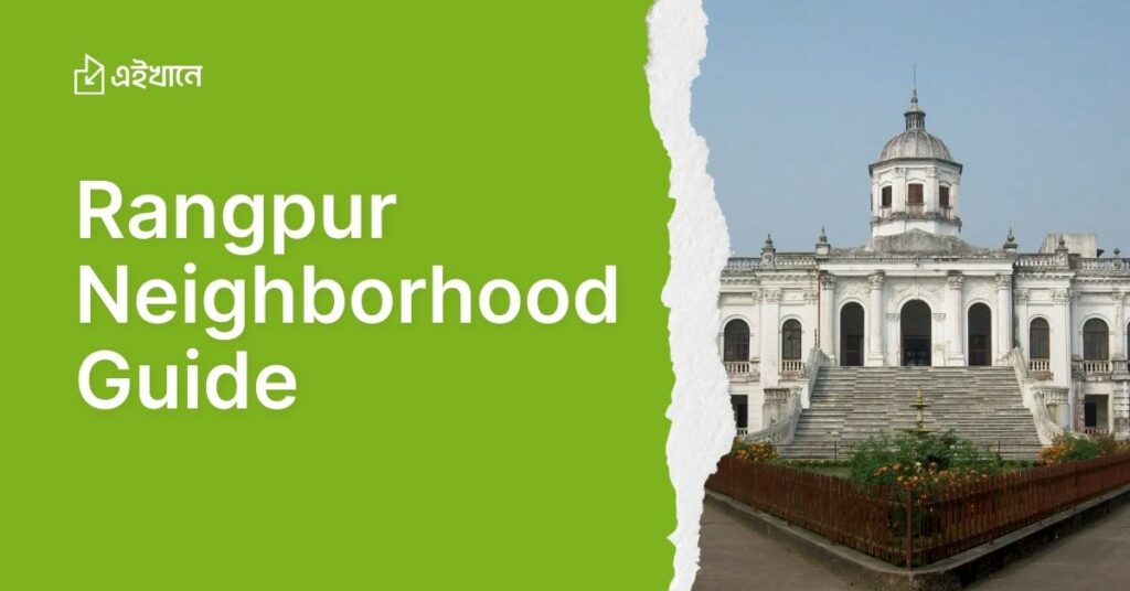 Select Rangpur Neighborhood Guide: Local Insights & Emerging Trends Rangpur Neighborhood Guide