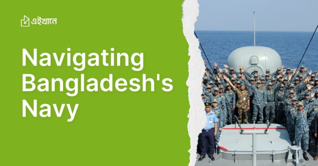 Navigating Bangladesh’s Navy: A Step-by-Step Guide